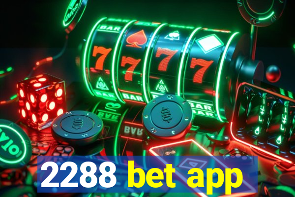 2288 bet app